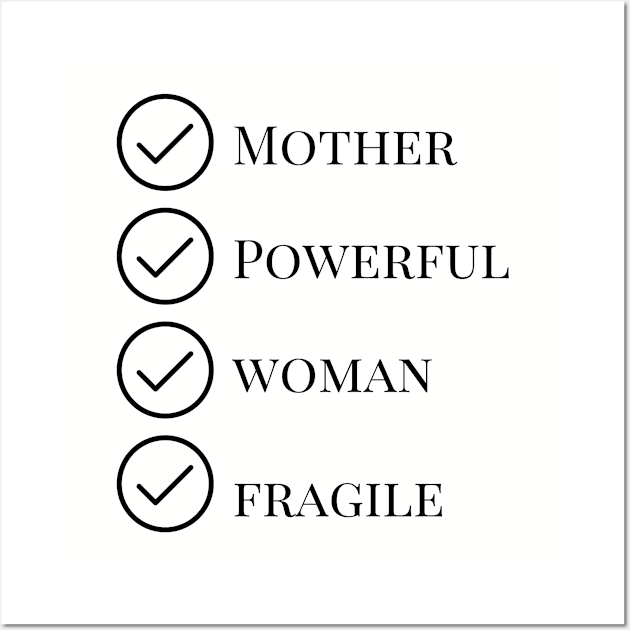 Mother Powerful Fragile Wall Art by mindfully Integrative 